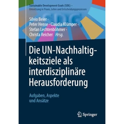 Afbeelding van Die UN Nachhaltigkeitsziele als interdisziplinäre Herausforderung: Aufgaben, Aspekte und Ansätze