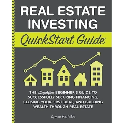 Afbeelding van Real Estate Investing QuickStart Guide: The Simplified Beginner’s Guide to Successfully Securing Financing, Closing Your First Deal, and Building Wealth Through