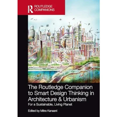 Afbeelding van The Routledge Companion to Smart Design Thinking in Architecture &amp; Urbanism for a Sustainable, Living Planet