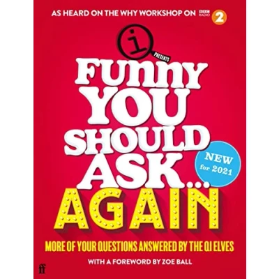 Afbeelding van Funny You Should Ask . Again: More of Your Questions Answered by the QI Elves