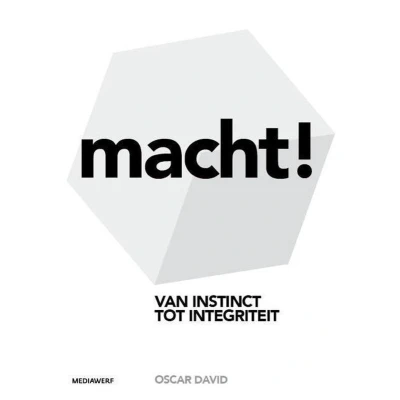 Afbeelding van Macht!: van instinct tot integriteit