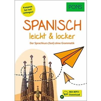 Afbeelding van PONS Spanisch leicht &amp; locker: Der Sprachkurs (fast) ohne Grammatik Mit MP3 Download