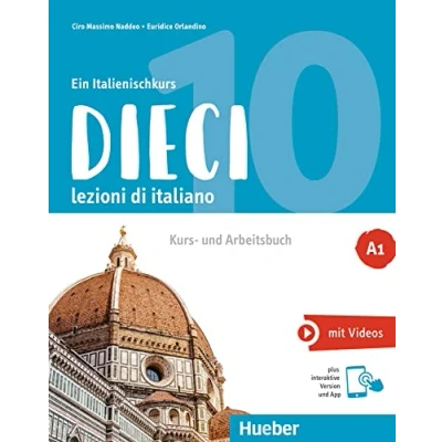 Afbeelding van Dieci A1 lezioni di italiano. Curso/curso y cuaderno de italiano más una versión interactiva( Alemán ): italiano.Ein ... und Arbeitsbuch plus interaktive Version