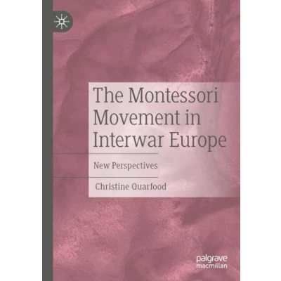 Afbeelding van The Montessori Movement in Interwar Europe: New Perspectives