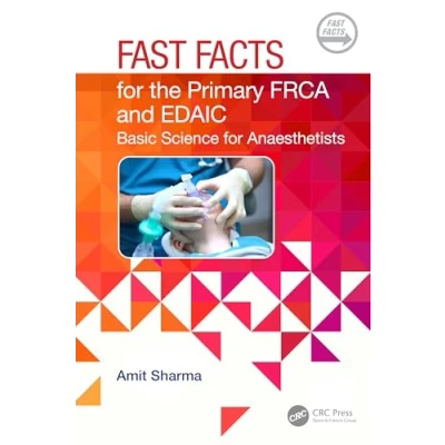 Afbeelding van Fast Facts for the Primary FRCA and EDAIC: Basic Science Anaesthetists