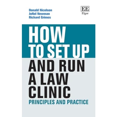 Afbeelding van How to Set up and Run a Law Clinic: Principles Practice