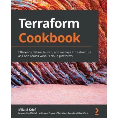 Afbeelding van Terraform Cookbook: Efficiently define, launch, and manage Infrastructure as Code across various cloud platforms