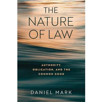 Afbeelding van the Nature of Law: Authority, Obligation, and Common Good