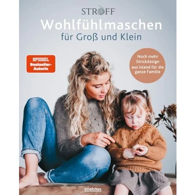 Afbeelding van Wohlfühlmaschen für Groß und Klein: Noch mehr Strickdesign aus Island die ganze Familie. Neue Strickmuster der SPIEGEL Bestseller Designer Stroff Knitting Stricken Anfänger leicht gemacht!