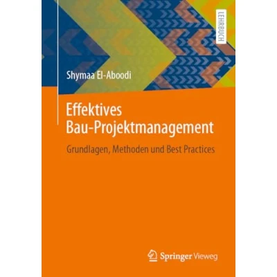 Afbeelding van Effektives Bau Projektmanagement: Grundlagen, Methoden und Best Practices