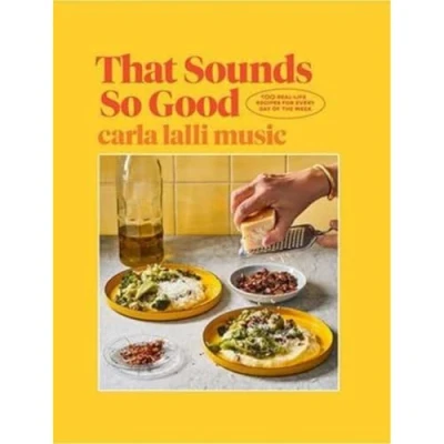 Afbeelding van That Sounds So Good: 100 Real Life Recipes for Every Day of the