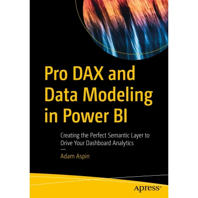 Afbeelding van Pro DAX and Data Modeling in Power BI: Creating the Perfect Semantic Layer to Drive Your Dashboard Analytics