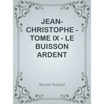 Afbeelding van Jean Christophe Tome IX Le Buisson ardent: Un roman de Romain Rolland
