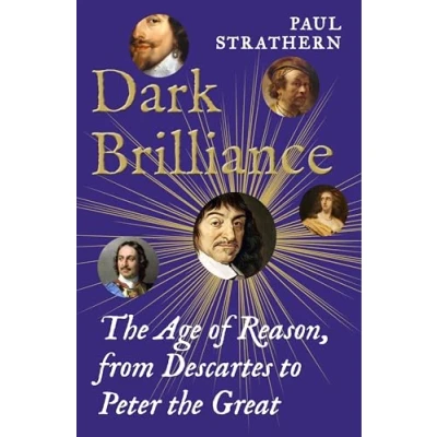 Afbeelding van Dark Brilliance: the Age of Reason from Descartes to Peter Great
