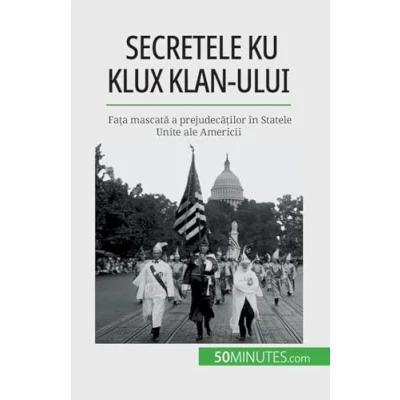 Afbeelding van Secretele Ku Klux Klan ului: Fața mascată a prejudecăților în Statele Unite ale Americii