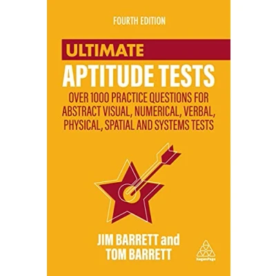 Afbeelding van Ultimate Aptitude Tests: Over 1000 Practice Questions for Abstract Visual, Numerical, Verbal, Physical, Spatial and Systems Tests
