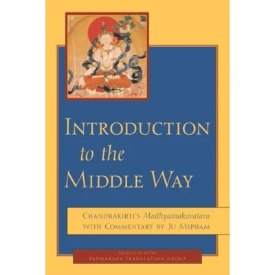 Afbeelding van Introduction to the Middle Way: Chandrakirti&#039;s Madhyamakavatara with Commentary by Ju Mipham