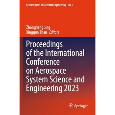 Afbeelding van Proceedings of the International Conference on Aerospace System Science and Engineering 2023: 1153