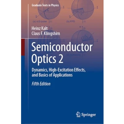 Afbeelding van Semiconductor Optics 2: Dynamics, High Excitation Effects, and Basics of Applications