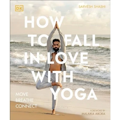 Afbeelding van How to Fall in Love with Yoga: Move. Breathe. Connect.