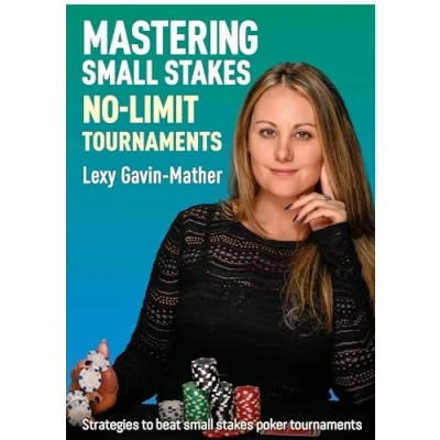 Afbeelding van Mastering small stakes No Limit Tournaments: Strategies to beat poker tournaments