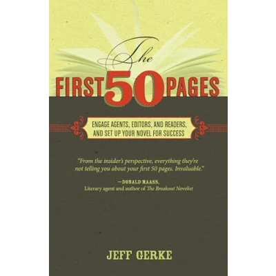 Afbeelding van The First 50 Pages: Engage Agents, Editors and Readers, Set Your Novel Up For Success