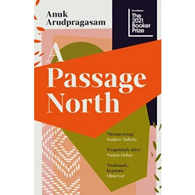 Afbeelding van A Passage North: by Anuk Arudpragasam