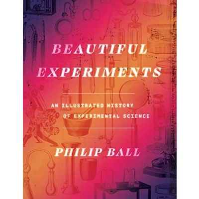 Afbeelding van Beautiful Experiments: An Illustrated History of Experimental Science