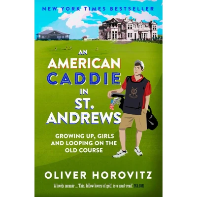 Afbeelding van An American Caddie in St. Andrews: Growing Up, Girls and Looping on the Old Course