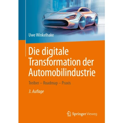 Afbeelding van Die digitale Transformation der Automobilindustrie: Treiber Roadmap Praxis
