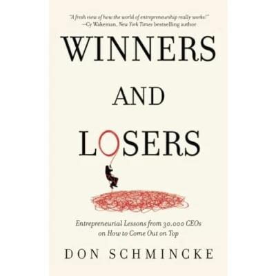 Afbeelding van Winners and Losers: Entrepreneurial Lessons from 30,000 CEOs on How to Come Out Top