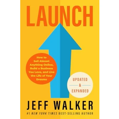 Afbeelding van Launch (Updated &amp; Expanded Edition): How to Sell Almost Anything Online, Build a Business You Love, and Live the Life of Your Dreams