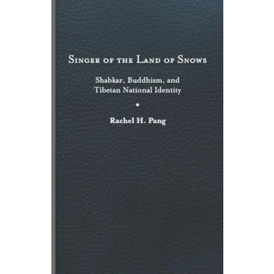 Afbeelding van Singer of the Land Snows: Shabkar, Buddhism, and Tibetan National Identity