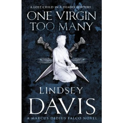 Afbeelding van One Virgin Too Many: (Marco Didius Falco: book XI): an unputdownable Roman mystery from bestselling author Lindsey Davis