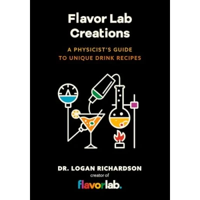 Afbeelding van Flavor Lab Creations: A Physicist’s Guide to Unique Drink Recipes (The Science of Drinks, Alcoholic Beverages, Coffee and Tea)