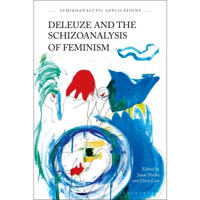 Afbeelding van Schizoanalytic Applications Deleuze and the Schizoanalysis of Feminism