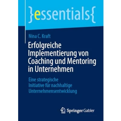 Afbeelding van Erfolgreiche Implementierung von Coaching und Mentoring in Unternehmen: Eine strategische Initiative für nachhaltige Unternehmensentwicklung