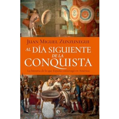 Afbeelding van Al día siguiente de La conquista: historia lo que España construyó en América