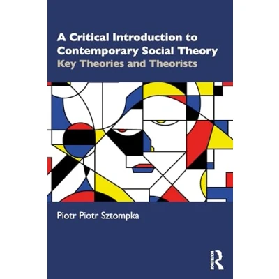 Afbeelding van A Critical Introduction to Contemporary Social Theory: Key Theories and Theorists