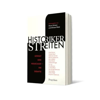 Afbeelding van Historiker streiten: Gewalt und Holocaust die Debatte Neue Perspektiven der deutschen Erinnerungskultur
