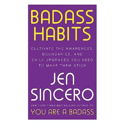 Afbeelding van Badass Habits: Cultivate the Awareness, Boundaries, and Daily Upgrades You Need to Make Them Stick