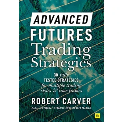 Afbeelding van Advanced Futures trading Strategies: 30 fully tested strategies for multiple styles and time frames