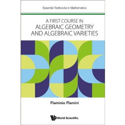 Afbeelding van FIRST COURSE IN ALGEBRAIC GEOMETRY AND VARIETIES: 0