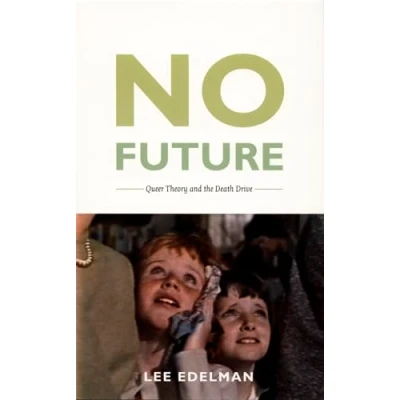 Afbeelding van No Future: Queer Theory and the Death Drive