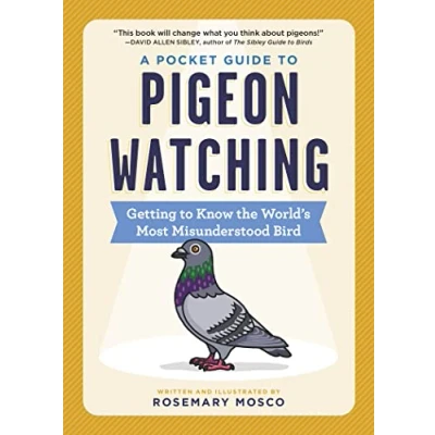 Afbeelding van A Pocket Guide to Pigeon Watching: Getting Know the World&#039;s Most Misunderstood Bird