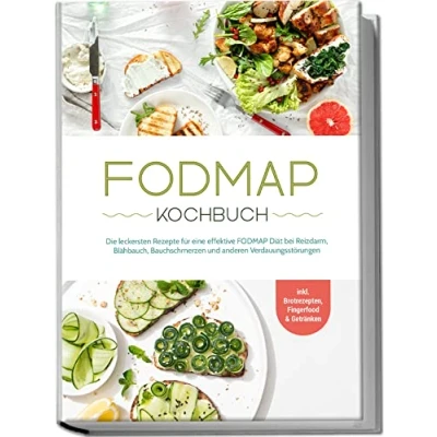 Afbeelding van FODMAP Kochbuch: Die leckersten Rezepte für eine effektive Diät bei Reizdarm, Blähbauch, Bauchschmerzen und anderen Verdauungsstörungen inkl. Brotrezepten, Fingerfood &amp; Getränken
