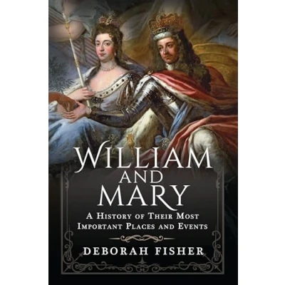 Afbeelding van William and Mary: A History of Their Most Important Places Events