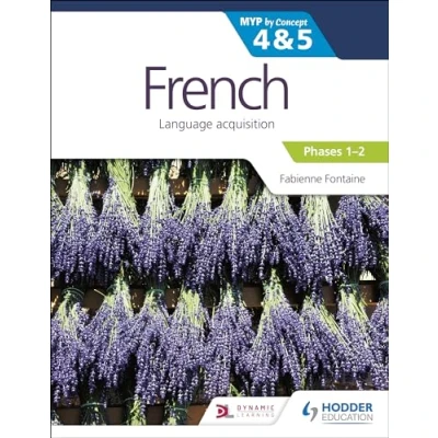Afbeelding van French for the IB MYP 4&amp;5 (Emergent/Phases 1 2): by Concept: Hodder Education Group
