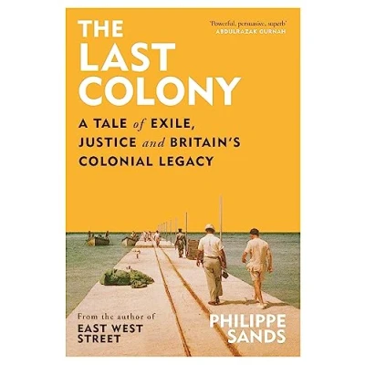 Afbeelding van The Last Colony: A Tale of Exile, Justice and Britain’s Colonial Legacy