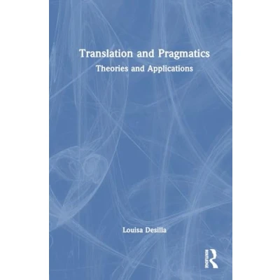 Afbeelding van Translation and Pragmatics: Theories Applications